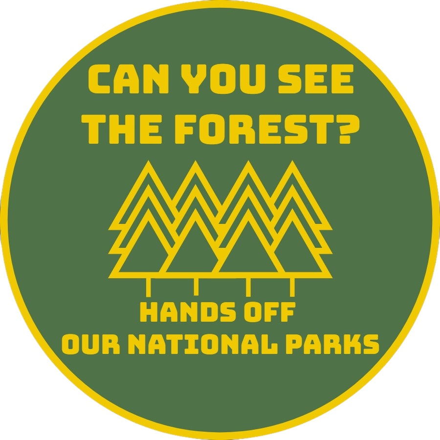 Hands Off Our National Parks! "Can You See The Forest?" Discreet Sticker, Matte. Will last 10 years outdoors.