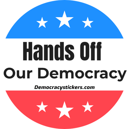 Hands Off Our Democracy 3"x3" Round Sticker