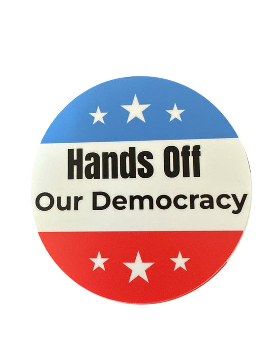 Hands Off Our Democracy 3"x3" Round Sticker